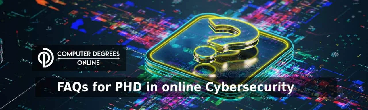 FAQs related to PhD in online cybersecurity an elevated question mark on a computer screen with the text FAQs related to Ph.D. in online cybersecurity