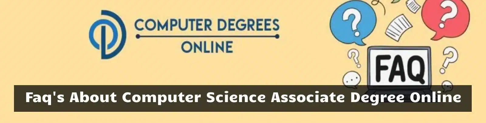 computer degree associates degree faqs an image with a laptop were its wriiten a Online computer science associates degree - frequently asked questions.